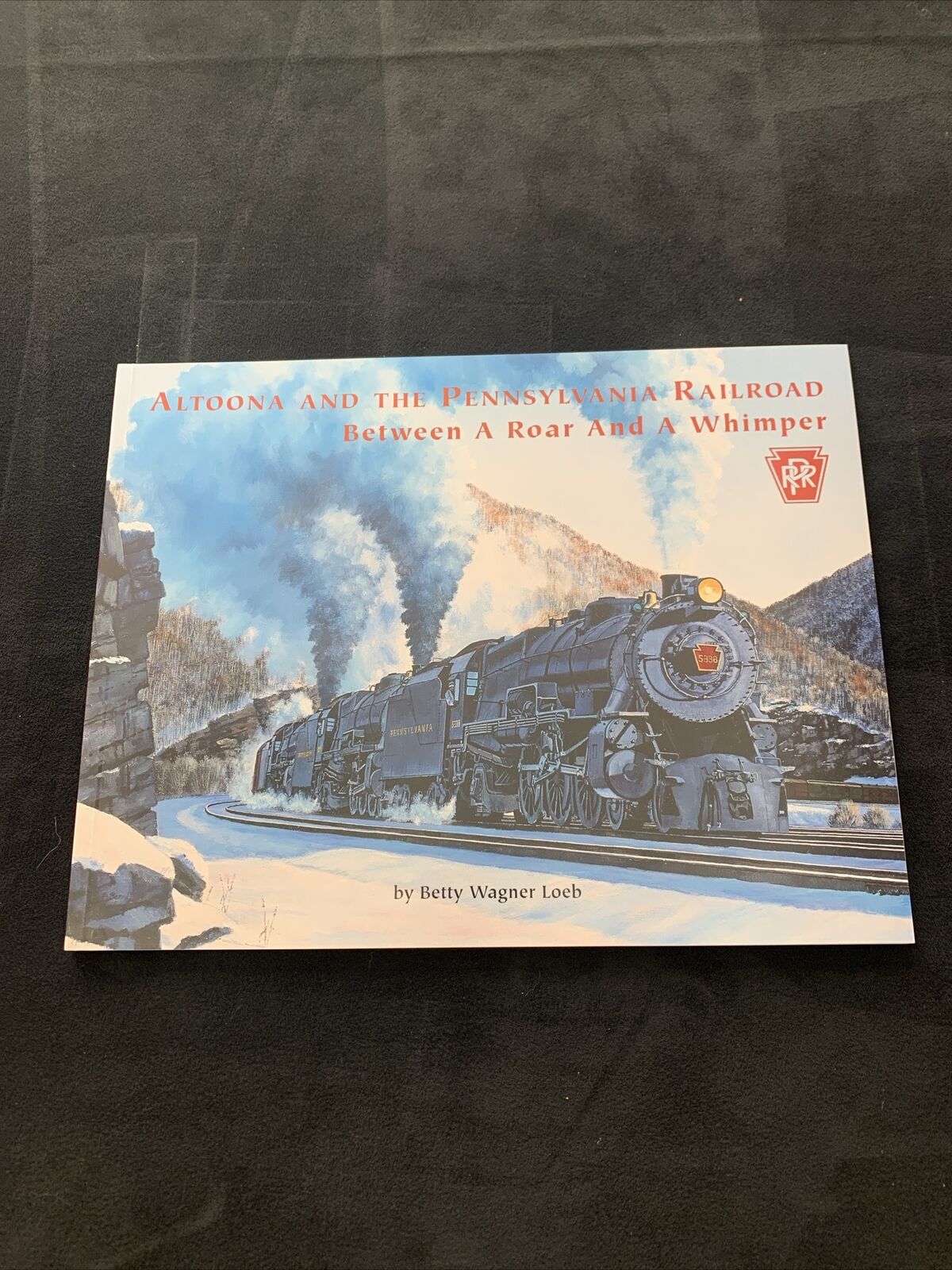 ALTOONA AND THE PENNSYLVANIA RAILROAD BETWEEN A ROAR AND A WHIMPER BETTY LOEB