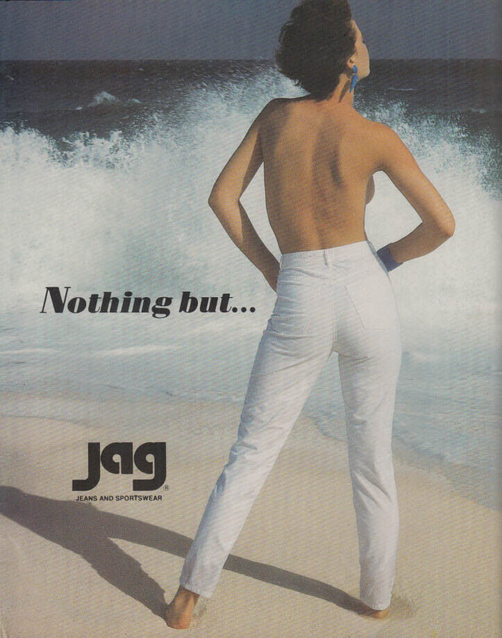 Nothing but . . . JAG Jeans & Sportswear ad 1985 topless in white jeans on beach