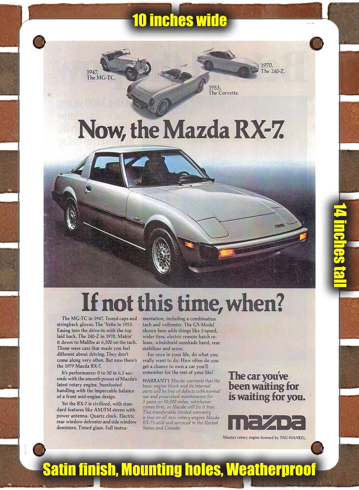 METAL SIGN - 1979 Mazda RX 7 If not this time when - 10x14 Inches