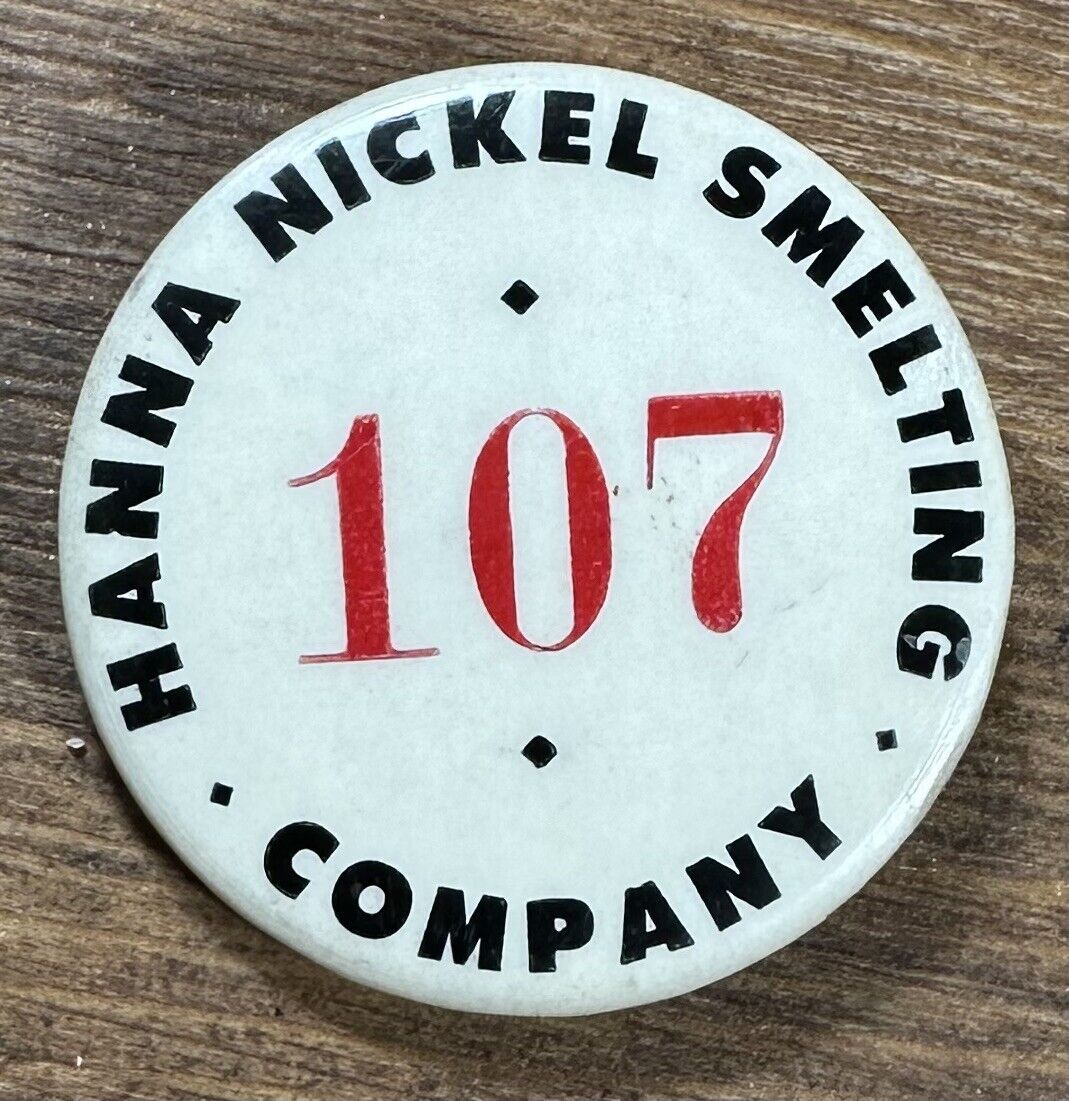 Vintage Hanna Nickel Smelting Company Employee Badge Celluloid Pinback Button