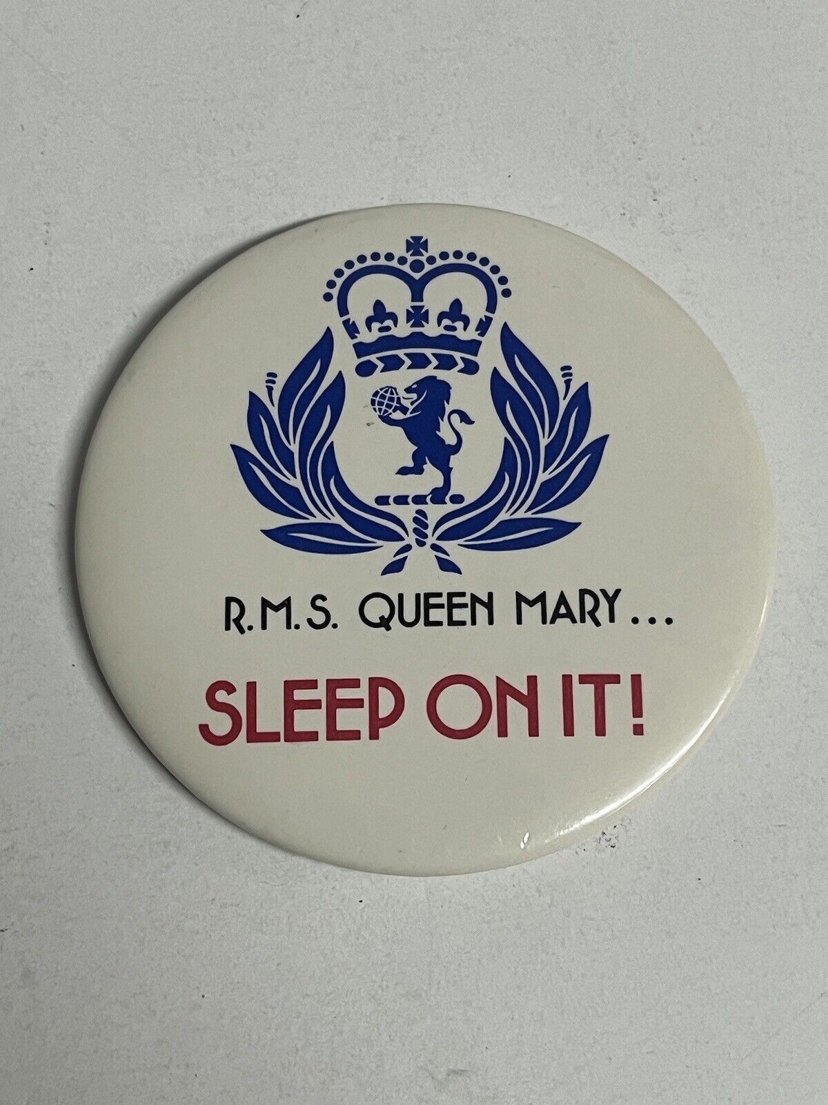 R.M.S. Queen Mary Sleep On It Pinback Button Vintage 3\