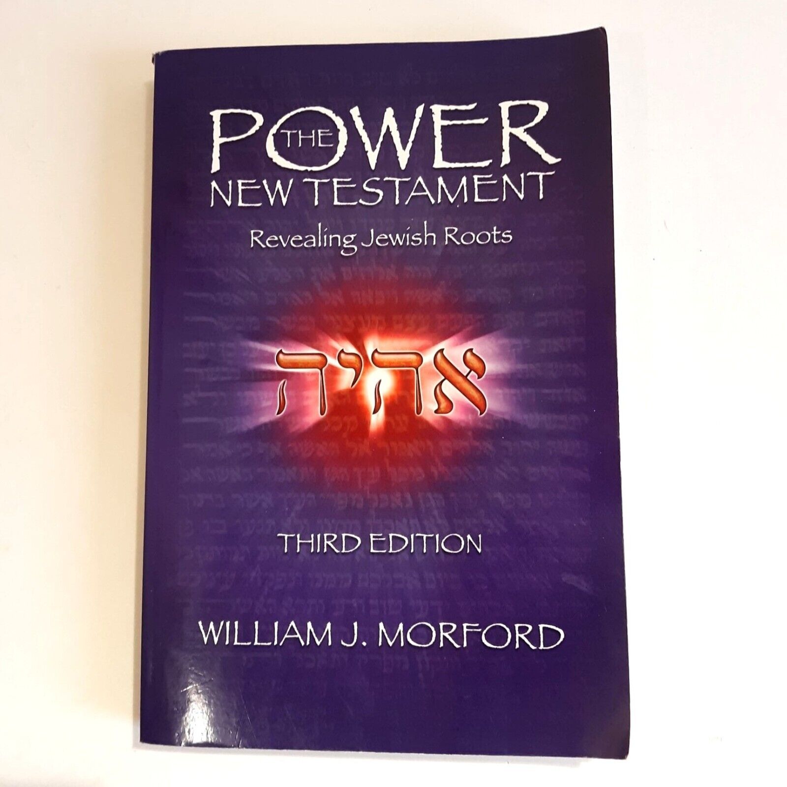 The Power New Testament Revealing Jewish Roots 2003 3rd Ed. PB Wm.J.Morford