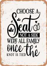 Choose a Seat Not a Side We're Family Once the Knot Tied - Vintage Rusty Look picture