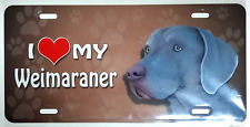 I LOVE MY WEIMARANER metal vehicle license plate tag dog Sealed  12 x 6 inch picture