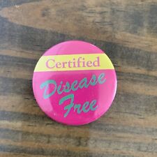Vintage Certified Disease Free 1980s Pinback Button Pin Sex Education 1.75 Inch picture