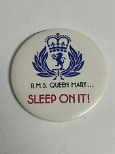 R.M.S. Queen Mary Sleep On It Pinback Button Vintage 3