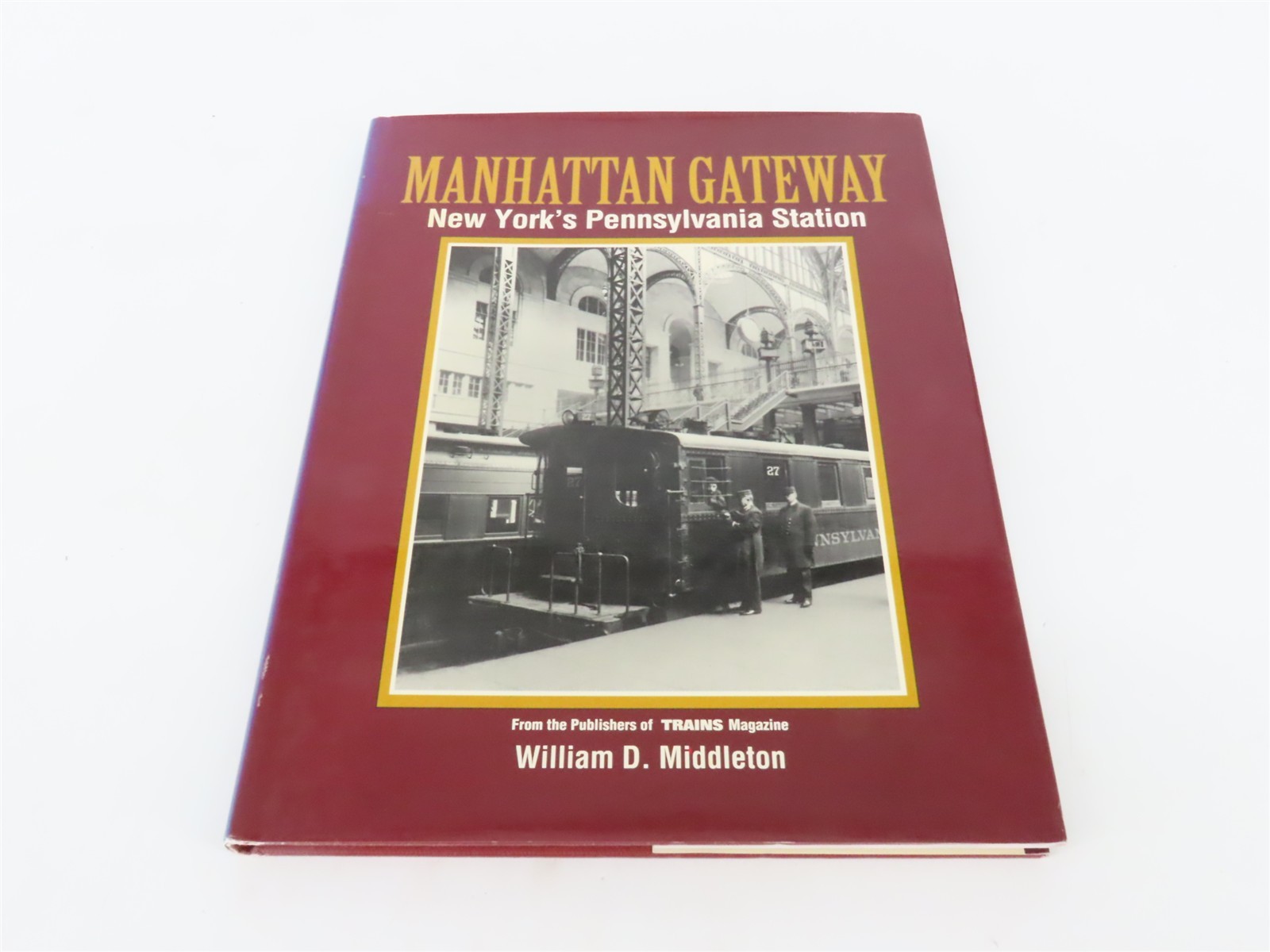 Manhattan Gateway: New York\'s Pennsylvania Station by Middleton ©1996 HC Book
