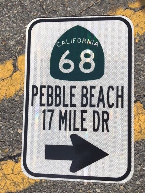 PEBBLE BEACH CALIFORNIA 68 road sign 17 Mile Dr -12\ PEBBLE BEACH CALIFORNIA 68 road sign 17 Mile Dr -12\