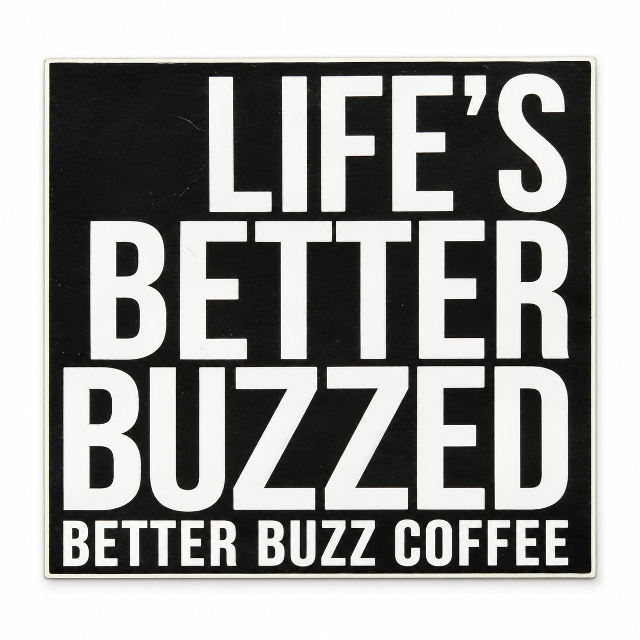 Better Buzz Coffee Life\'s Better Buzzed Black White Sticker Decal