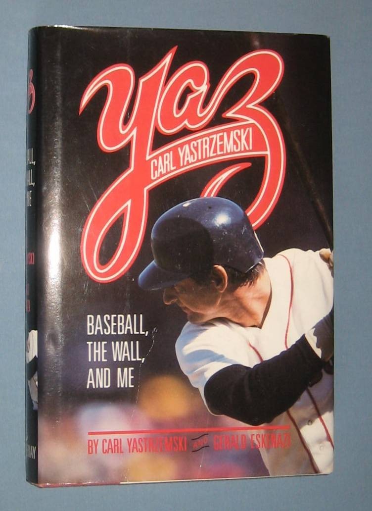 Carl Yastrzemski  book *  BASEBALL, THE WALL, AND ME  *  Signed 1st ed