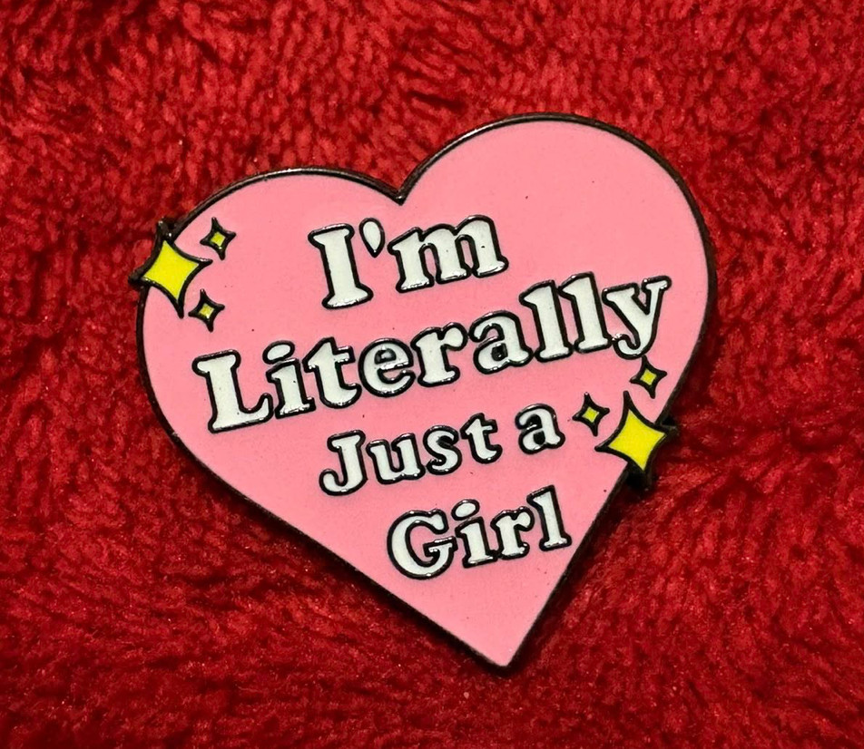 I'M LITERALLY JUST A GIRL enamel pin - 