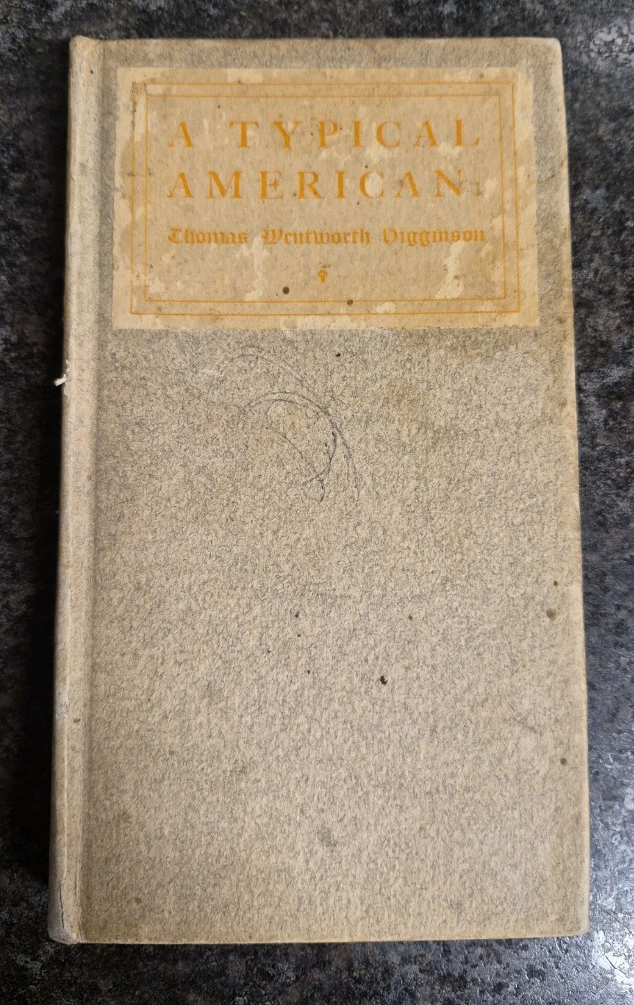 Thomas Wentworth Higginson (d. 1911)  Autograph Book , 1902 A Typical American 