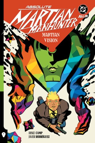 Absolute Martian Manhunter Vol. 1: Martian Vision by Deniz Camp: New