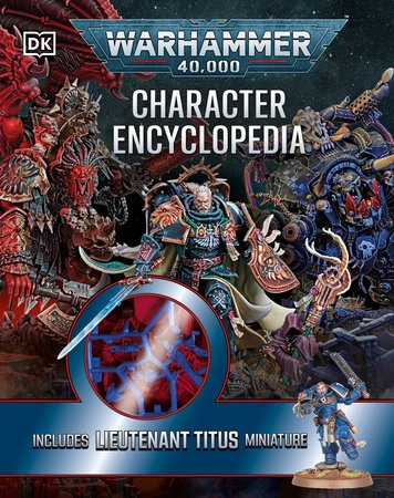 Warhammer 40,000 Character Encyclopedia (Includes Lieutenant Titus Miniature)