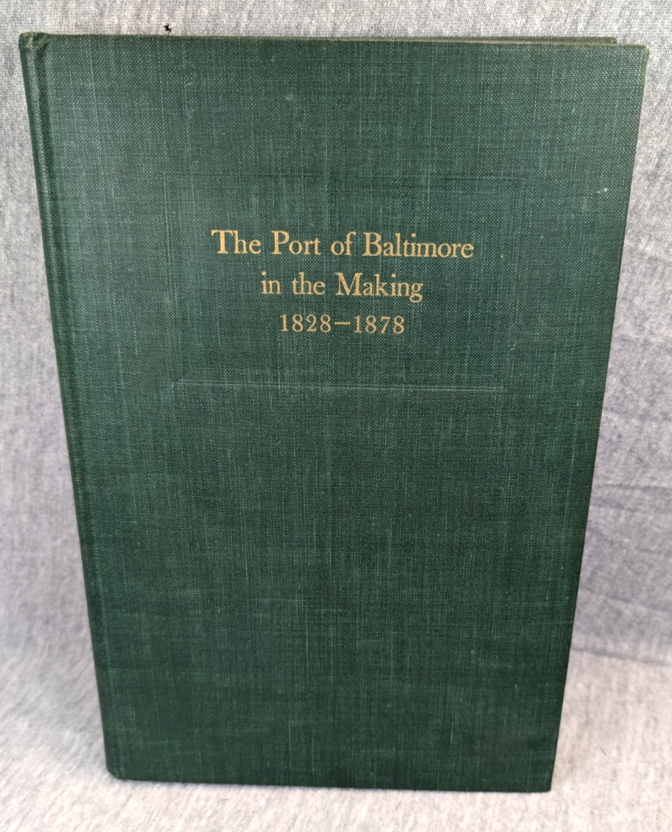 1953 Port of Baltimore in the Making 1828-1878 Private Printing F. Bowie Smith 