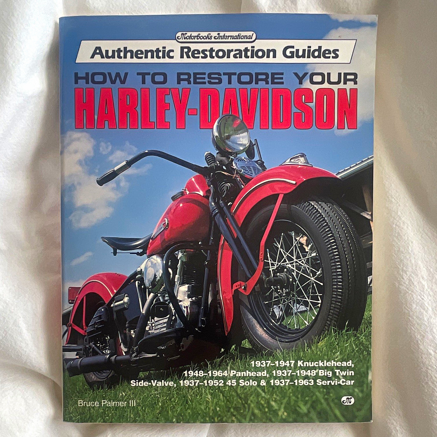 Harley-Davidson How to Restore Your Harley-Davidson Authentic Restoration Guides