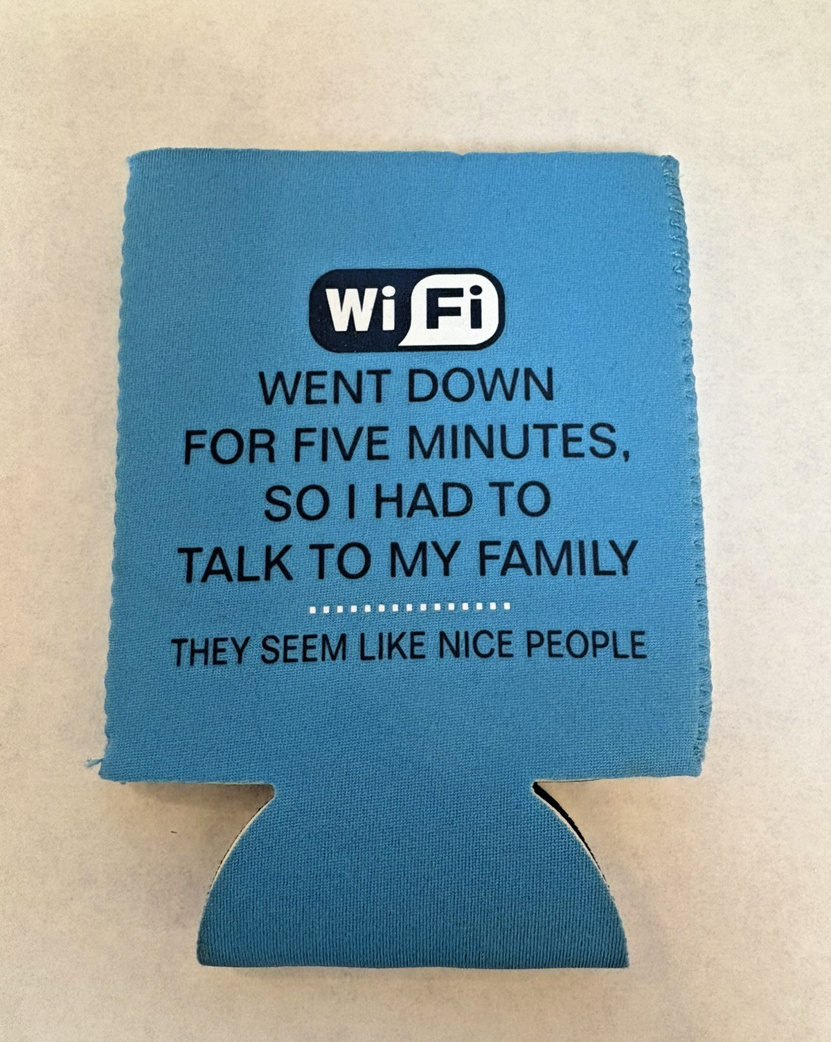 WIFI Went Down Five Minutes Nice People Drink Cozy Foam Insulated Blue
