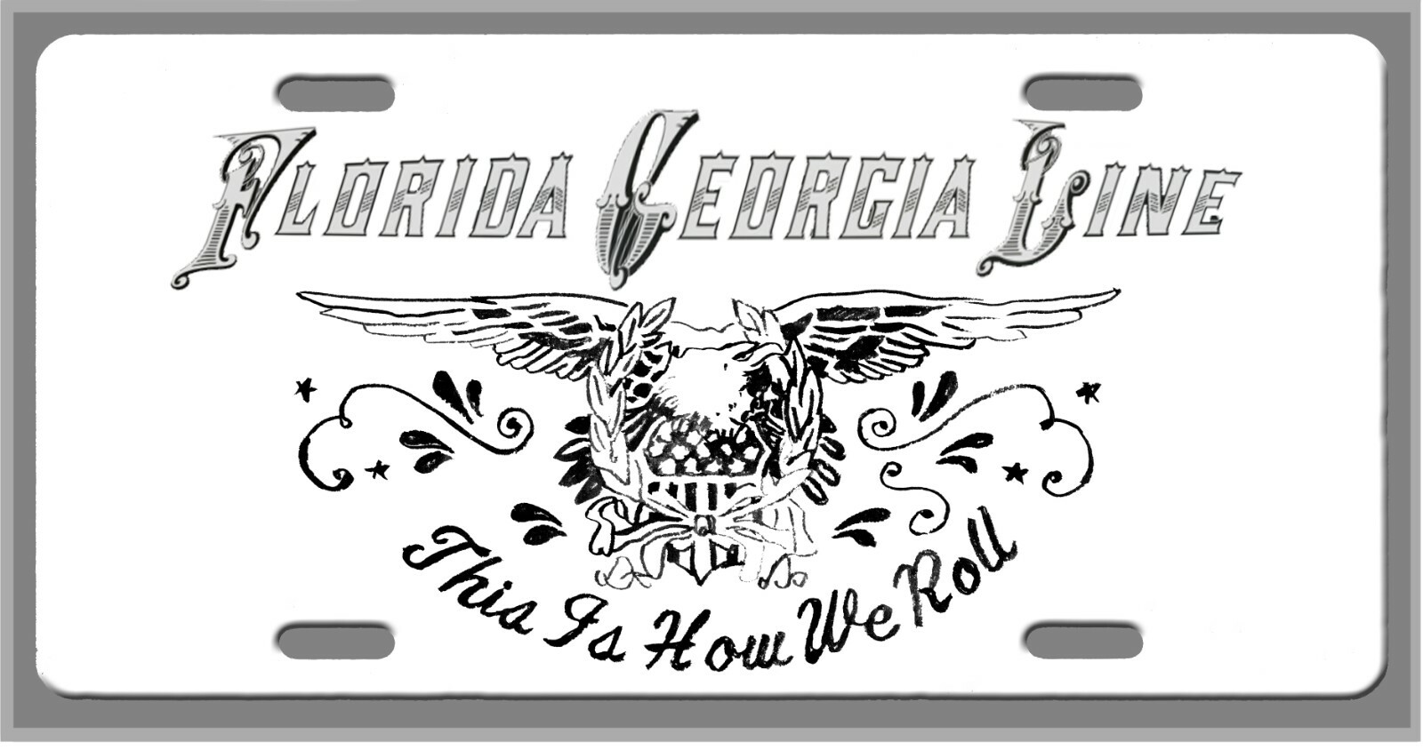 L@@K Florida Georgia Line  License Plate -Vanity Auto Tag