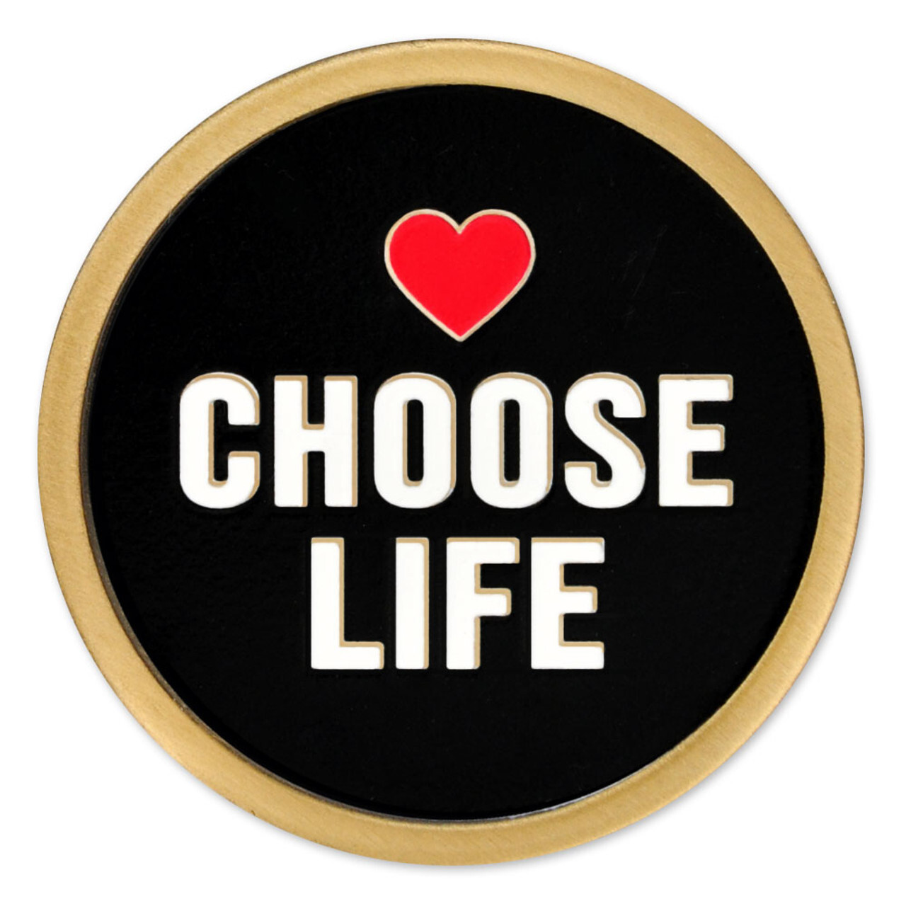 CHOOSE LIFE BADGE PIN