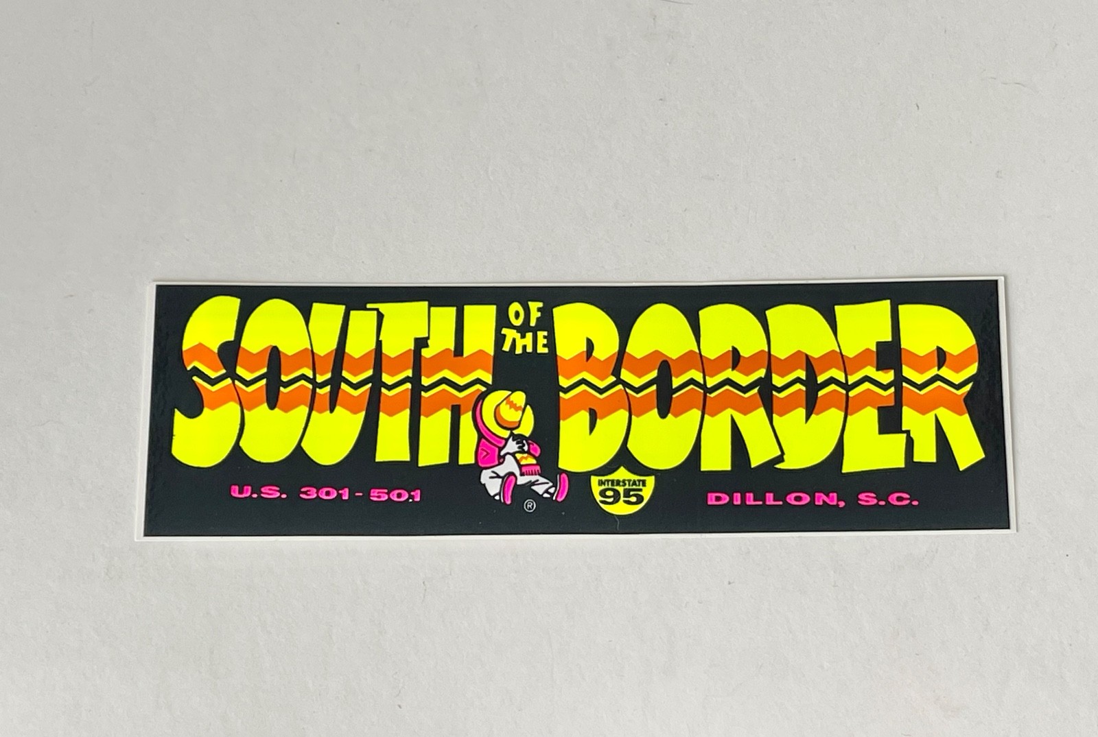 Vintage South of the Border Bumper Sticker Decal Dillon SC Interstate 95 Sign