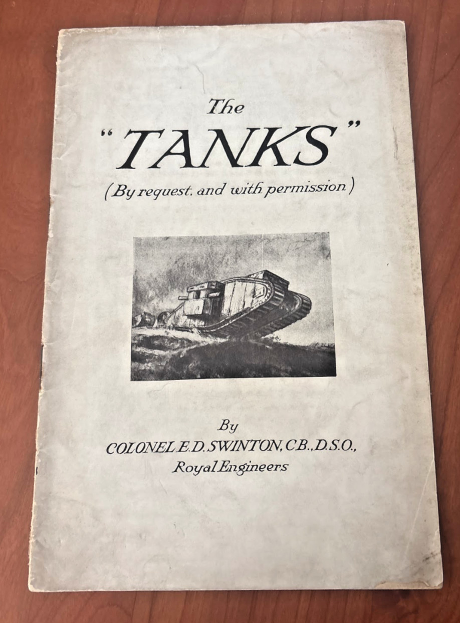 FREE SHIP 1940s The Tanks by Colonel E.D. Swinton Royal Engineers WWI