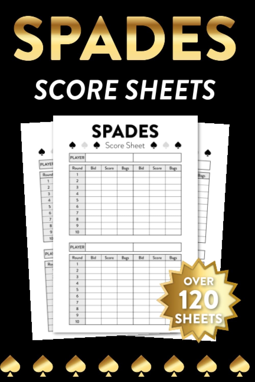 Spades Score Sheets: Over 120 Score Cards for Spades Card Game Spades Score Sheets: Over 120 Score Cards for Spades Card Game