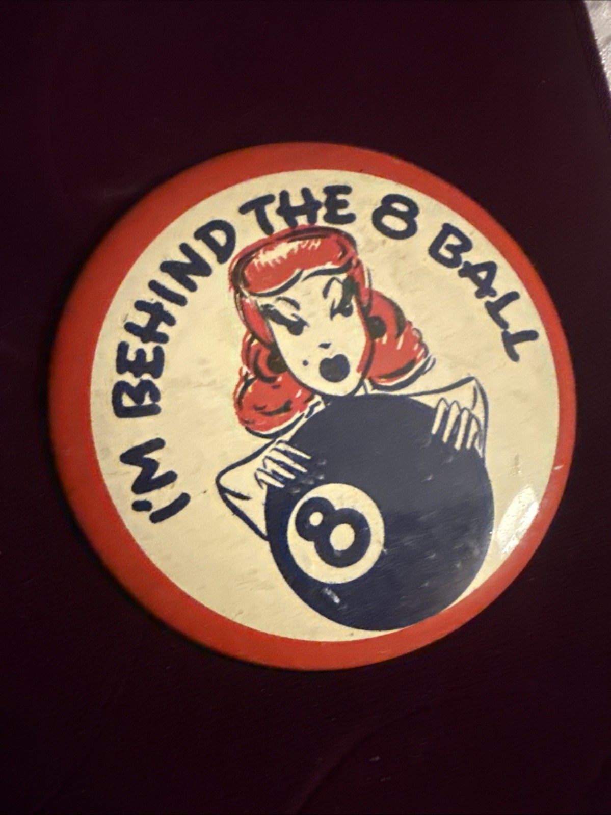 Vintage 1940 I\'m Behind The 8 Ball Novelty Funny Pinback Button 2.25”