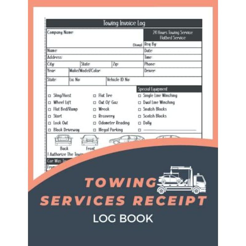 Towing Services Receipt Log Book: Tow Truck Book, + 50 Invoices For...