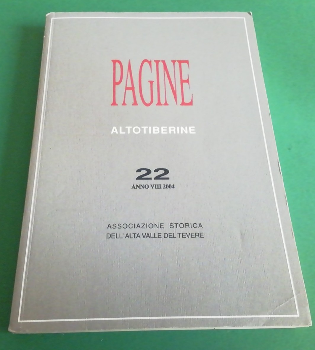 Pagine Altotiberine - No. 22 2004 Alta Valle Del Tevere Città Di Castello