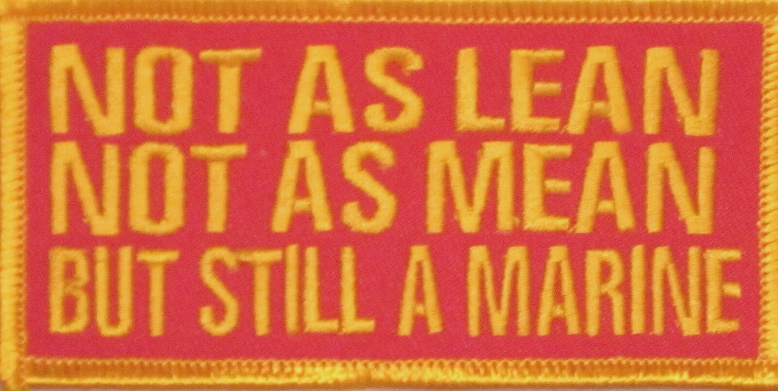 NOT AS LEAN, NOT AS MEAN, BUT STILL A MARINE MILITARY VEST IRON ON PATCH L-18