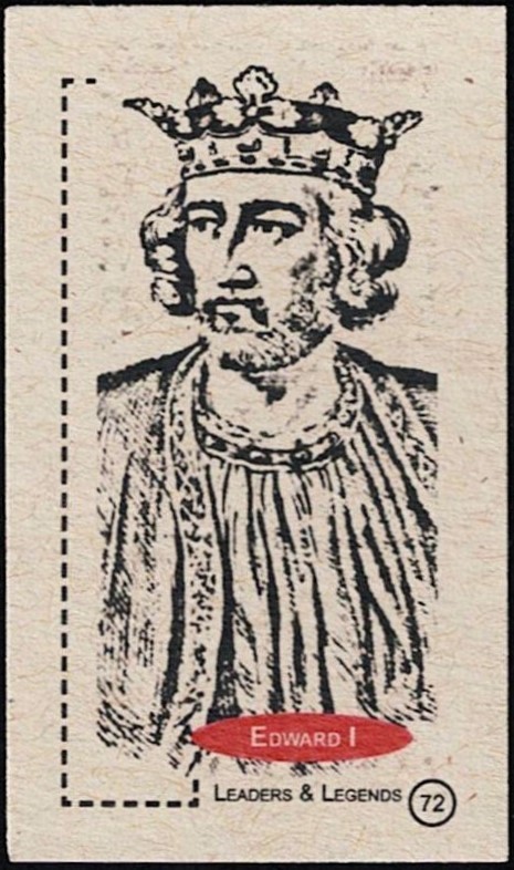 EDWARD I - 2011 \'LEADERS & LEGENDS\' Card #72- KING of ENGLAND * 1272-1307