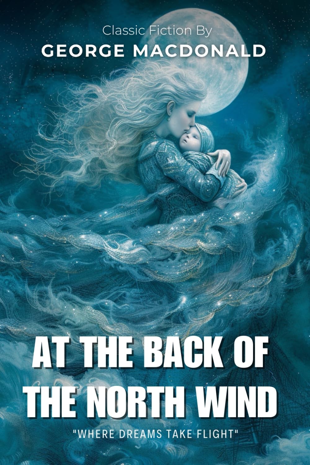 At the Back of the North Wind By George MacDonald (Illustrated & Annotated): A M At the Back of the North Wind By George MacDonald (Illustrated & Annotated): A M