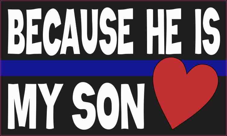 StickerTalk 5x3 Because He Is My Son Blue Lives Matter Bumper Sticker Vinyl V...