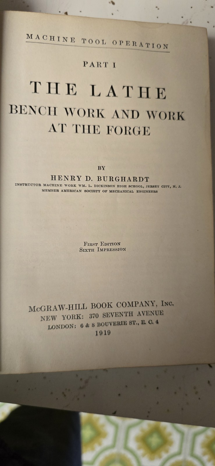 The Lathe Bench Work And Work At The Forge Part 1 By Henry D Burghardt 1919