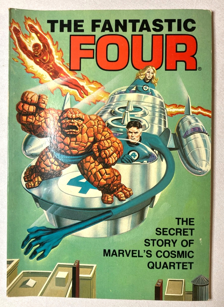 The Fantastic Four: The Secret Story of Marvel’s Cosmic Quartet 1981 Ideals Pub.