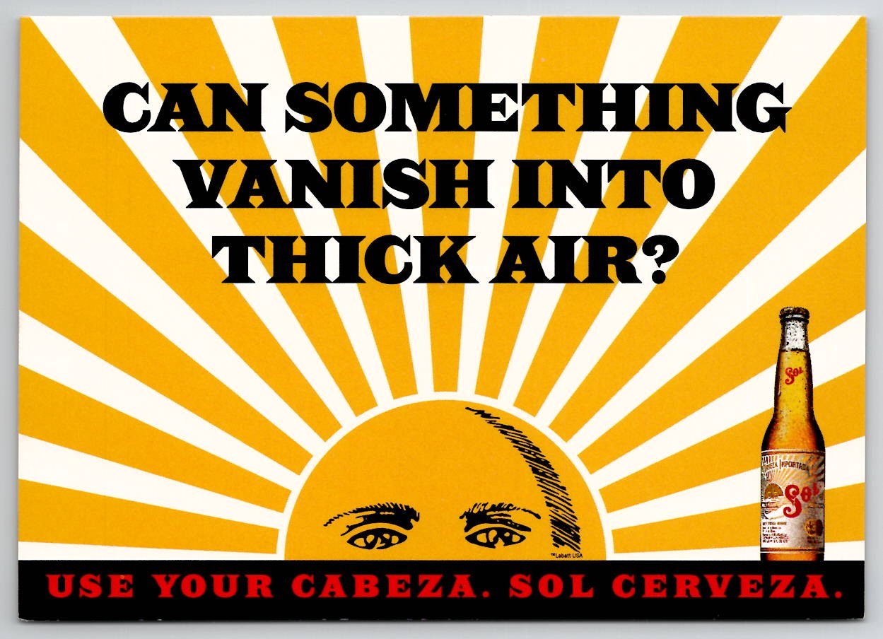 Beer USE YOUR CABEZA SOL CERVEZA Play on Words Vanish Thick in Air Postcard L34