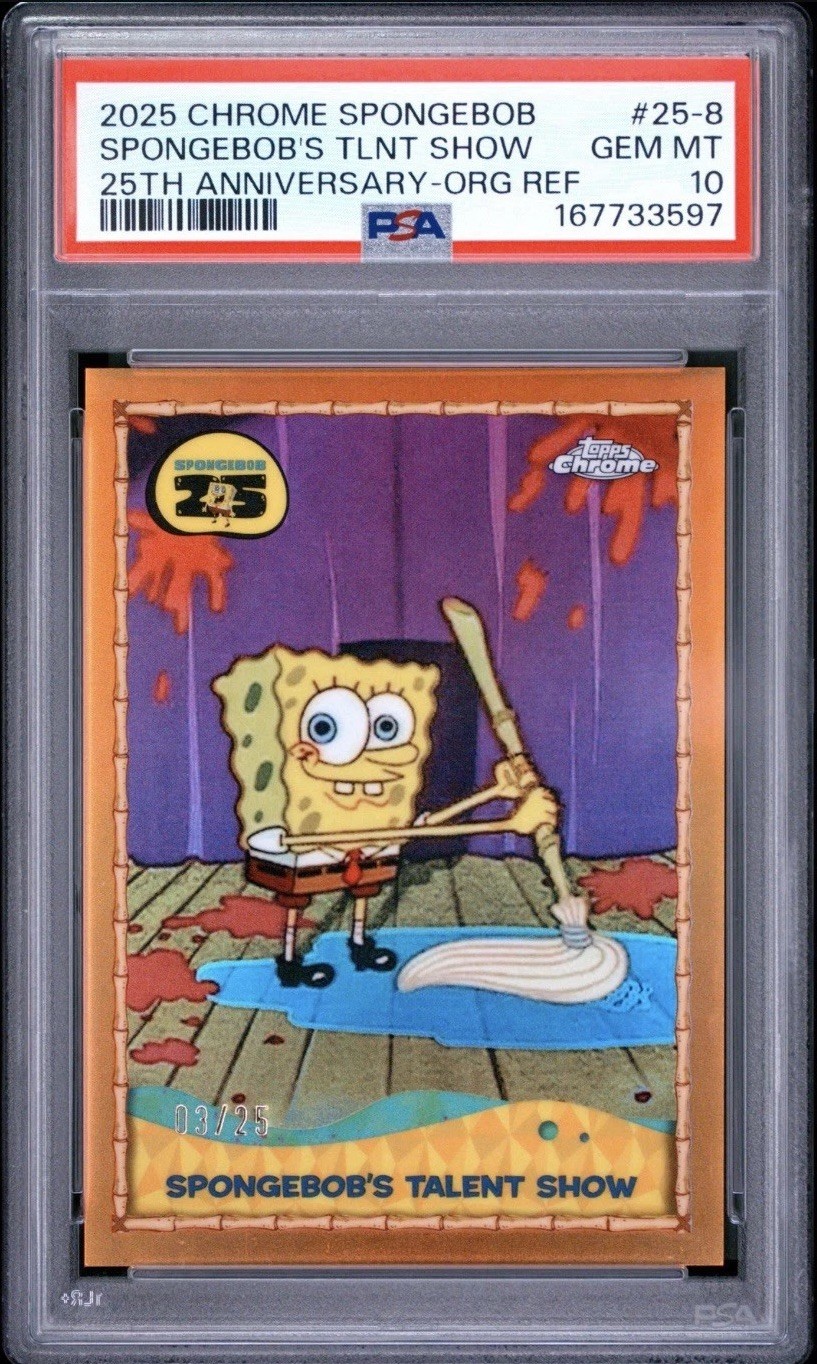 2025 TOPPS CHROME SPONGEBOB SPONGEBOB\'S TALENT SHOW ORANGE REFRACTOR /25 PSA 10