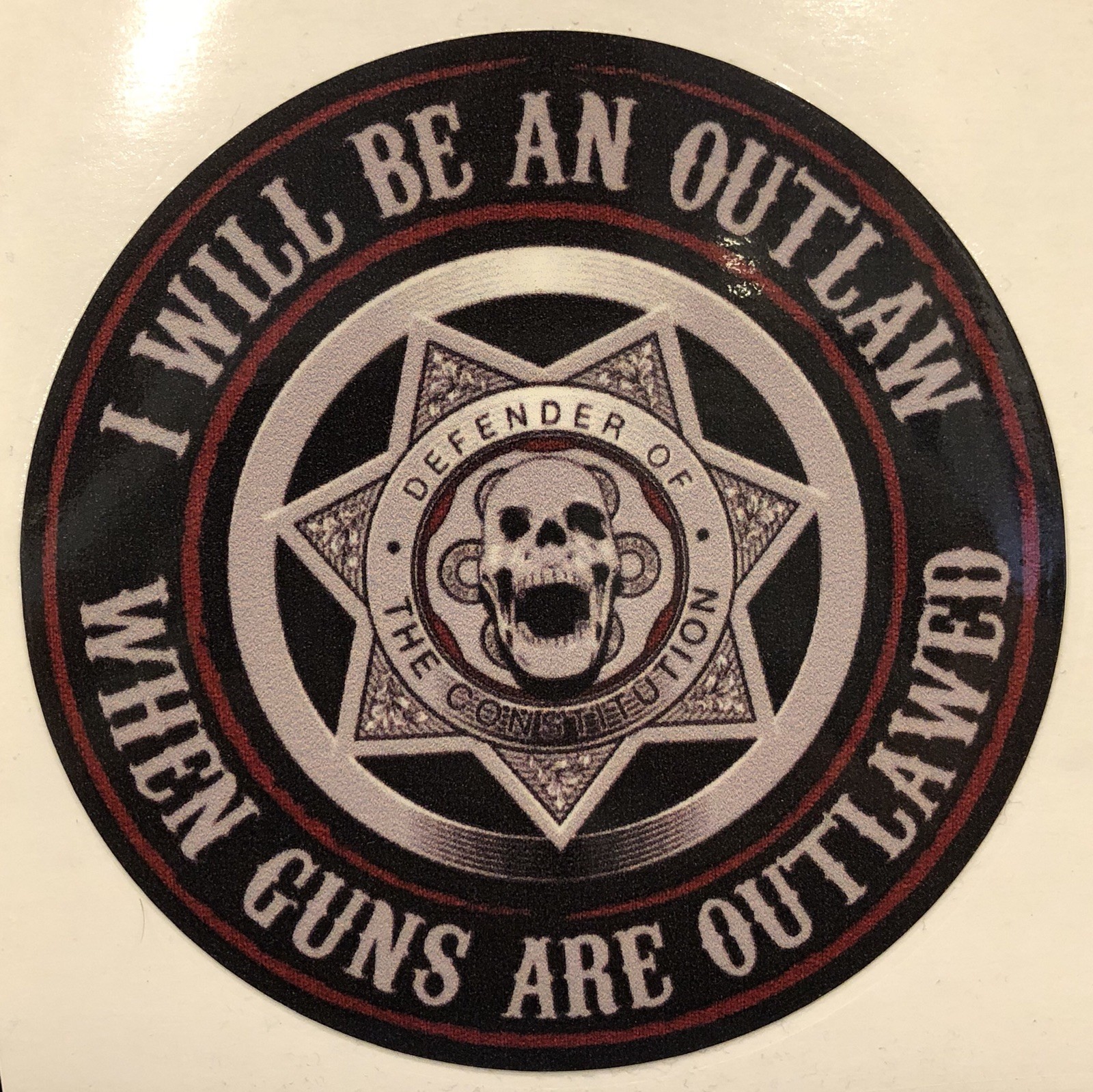 I WILL BE AN OUTLAW WHEN GUNS ARE OUTLAWED FULL COLOR DECAL -SHIPPING INCLUDED I WILL BE AN OUTLAW WHEN GUNS ARE OUTLAWED FULL COLOR DECAL -SHIPPING INCLUDED