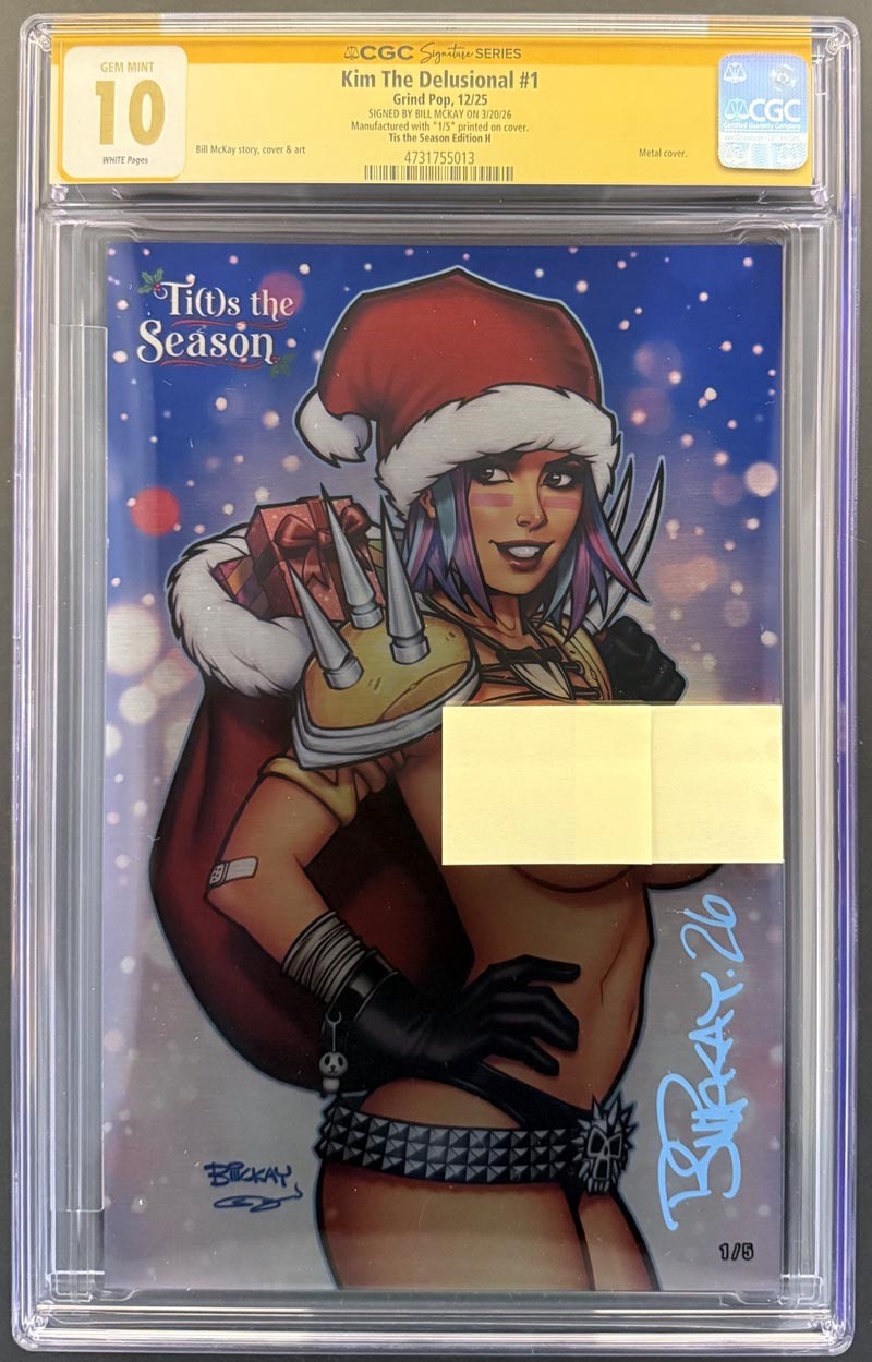 KIM THE DELUSIONAL #1 CGC 10 SS BILL MCKAY TIS THE SEASON METAL /5 NOT 9.8 POP 1