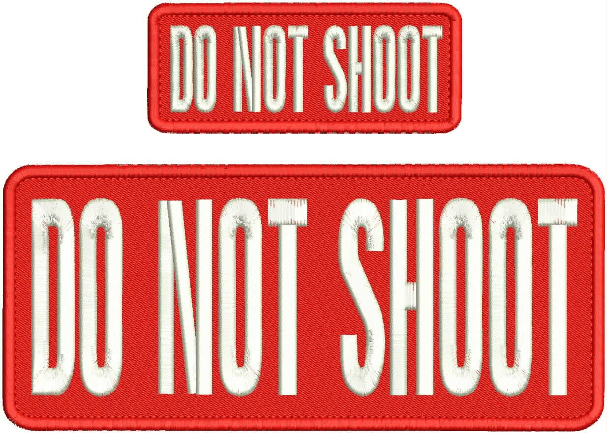 Do Not Shoot 2 Embroidery Patch 10x4 And 5x2\'\' Velcr0 On back White On Red