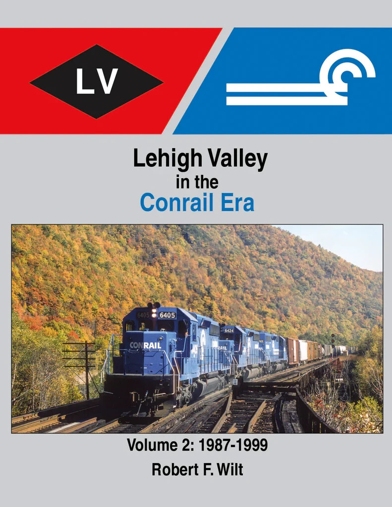 Morning Sun Books Lehigh Valley in the Conrail Era Volume 2: 1987-1999 1743