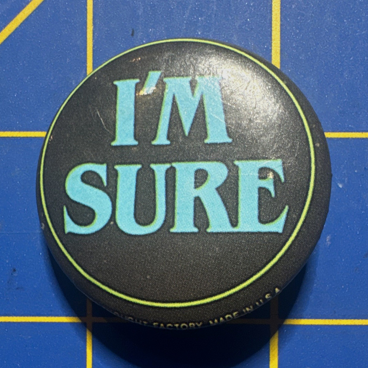 Vintage “I’M SURE” Slogan Pinback Button Pin Black & Blue Collectible Vintage “I’M SURE” Slogan Pinback Button Pin Black & Blue Collectible