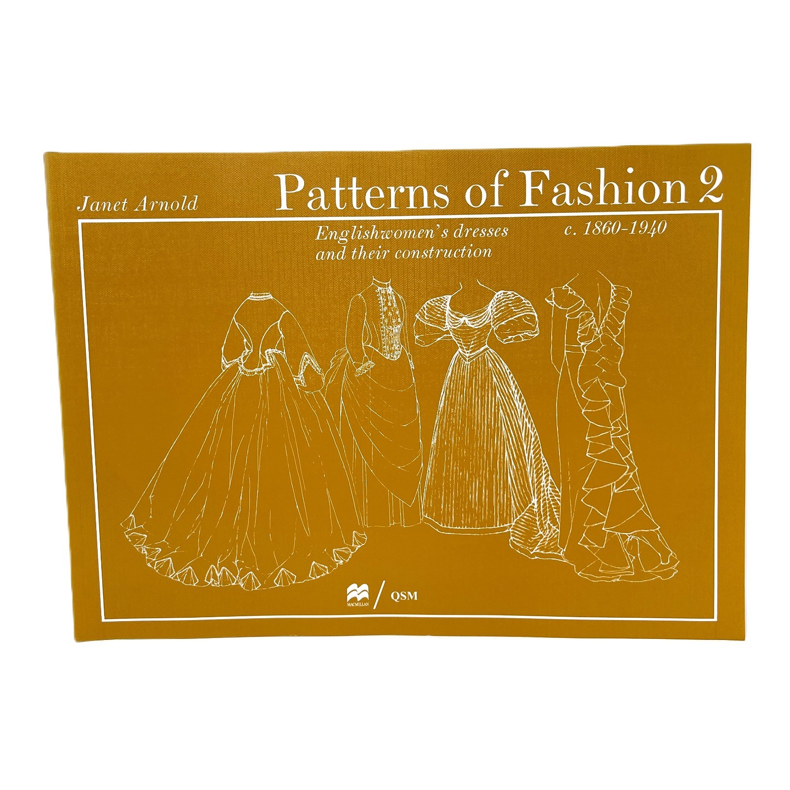 Patterns of Fashion 2: Dresses & Their Construction 1860–1940 Janet Arnold