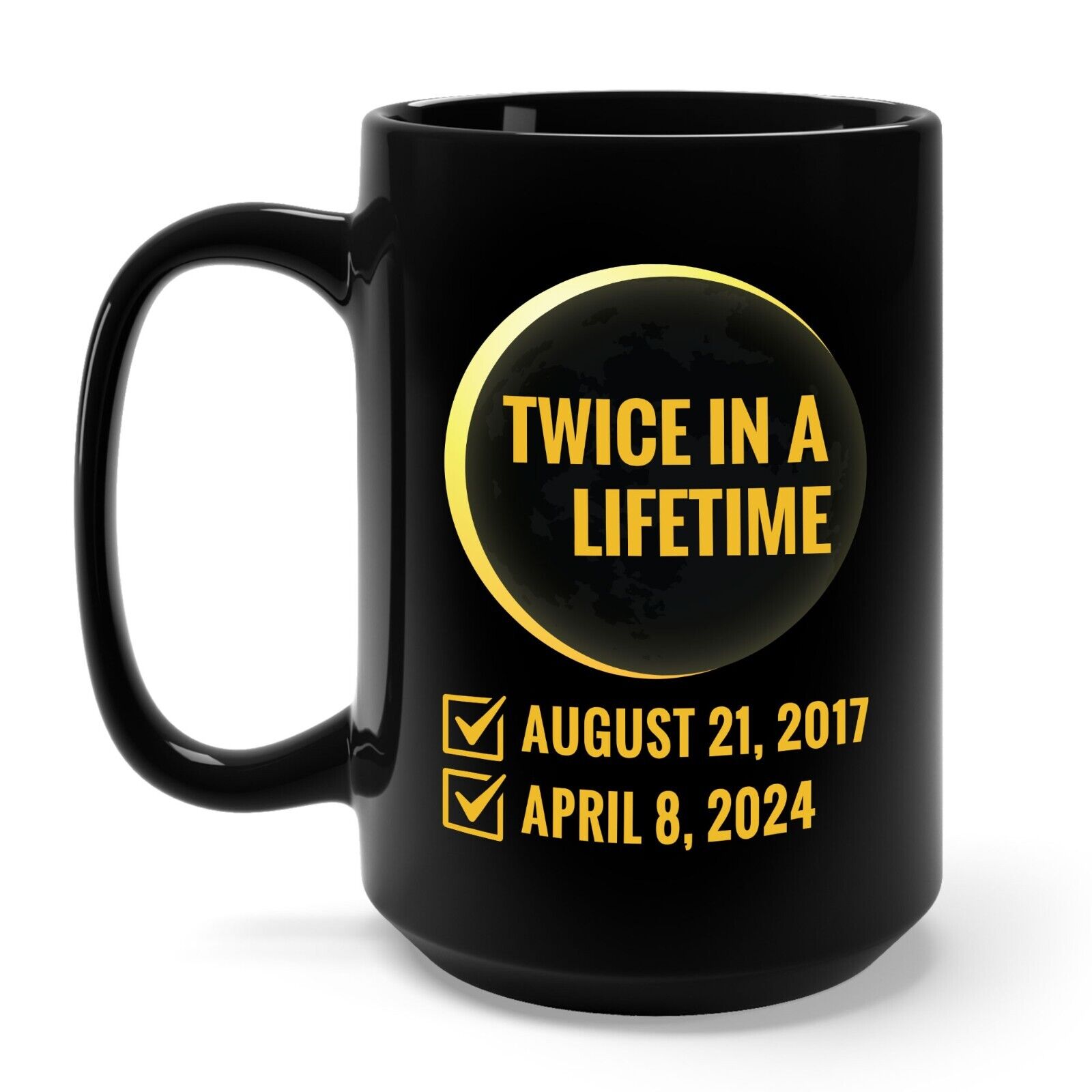 Solar Eclipse Twice in Lifetime 2024 Funny Solar Eclipse Coffee Mug
