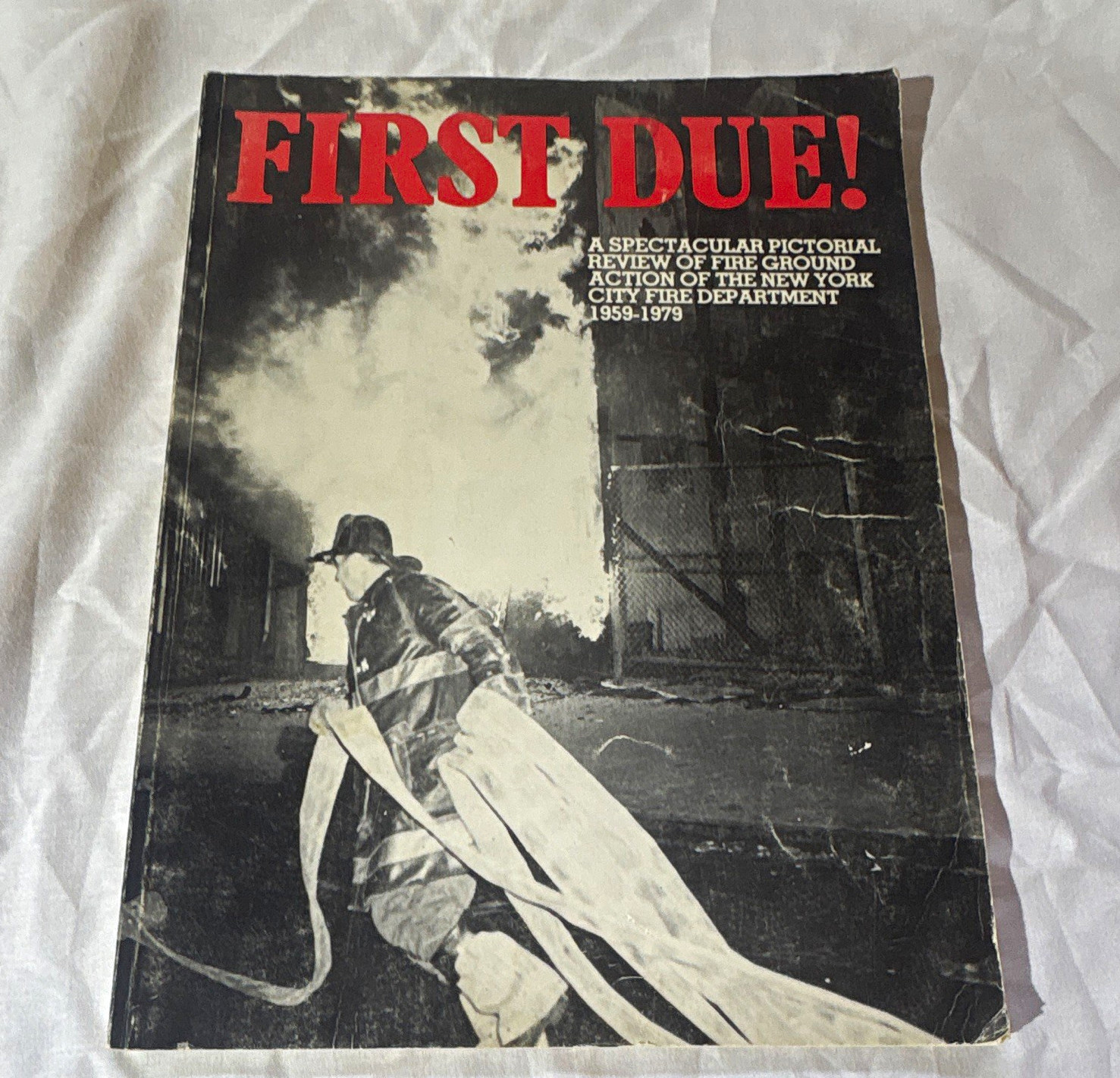 First Due NYC Fire Department Fireground Action 1959-1979 Firefighting Book