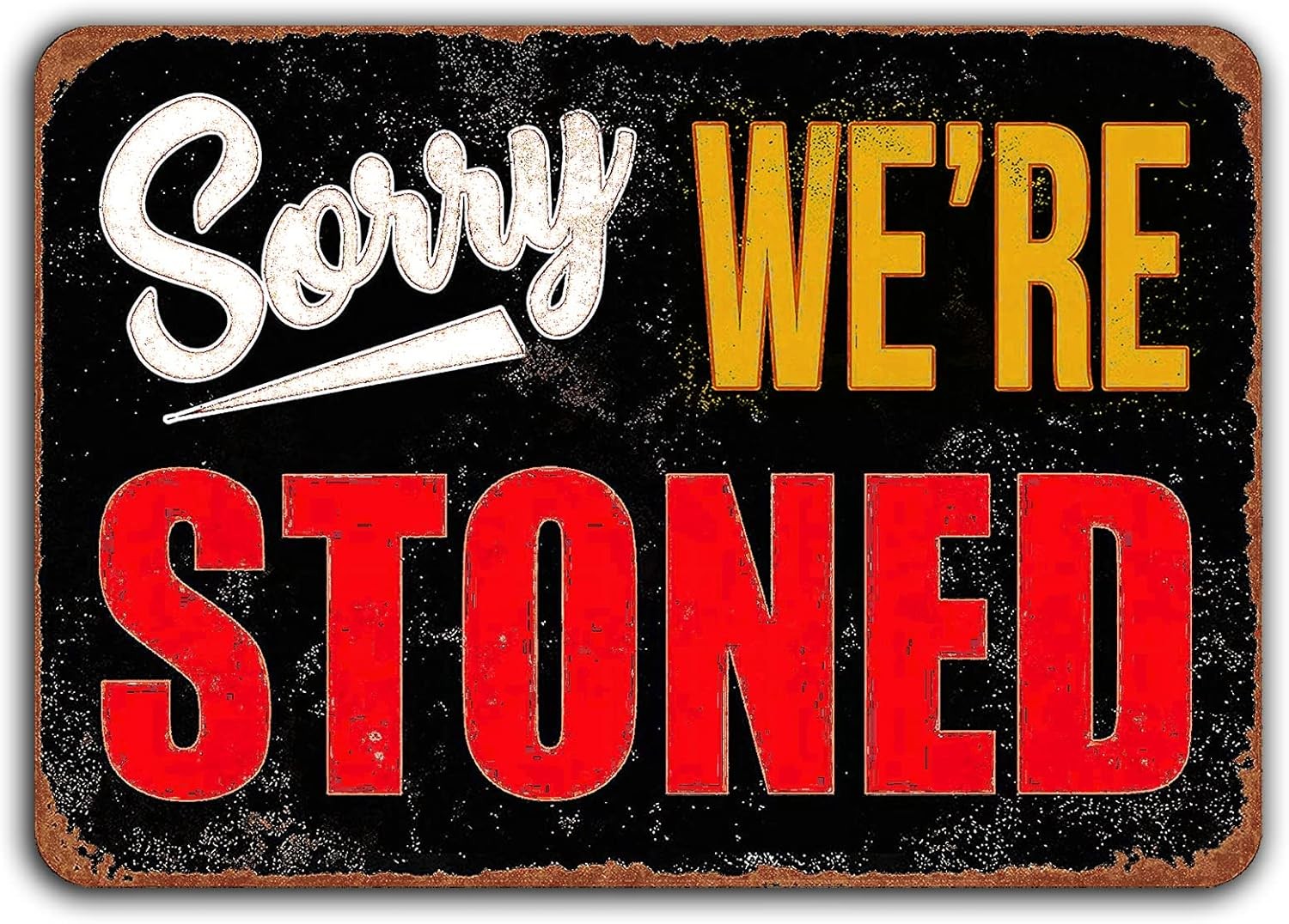 Fmcmly Sorry We\'re Stoned Sign Funny Tin Metal Signs Home Bar Man Cave Garage Fa