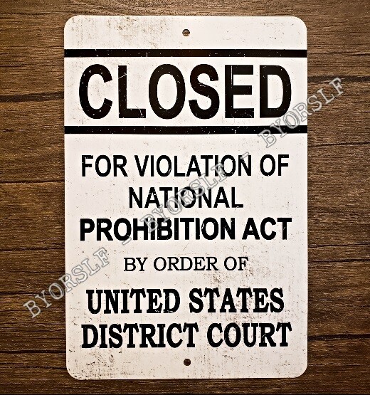 Prohibition Era Metal Sign - Closed Alcohol Ban - US History - 8