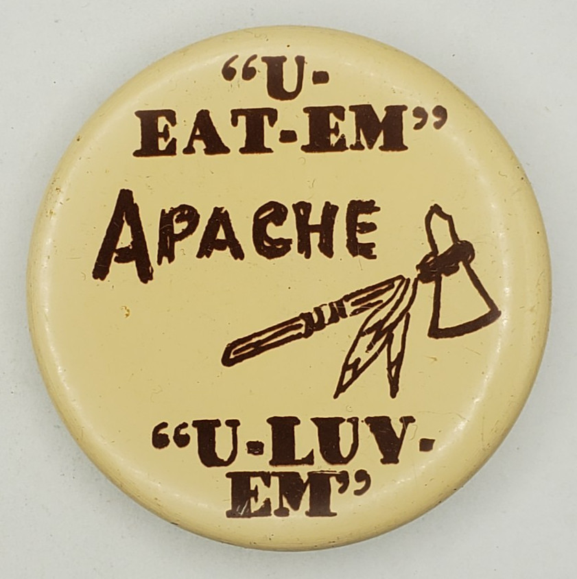 Vintage Apache High School Sports Tomahawk U Eat Em U Luv Em Pinback Button
