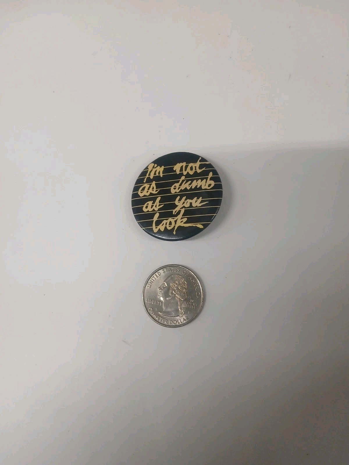 Vintage I'm Not As Dumb As You Look Pin