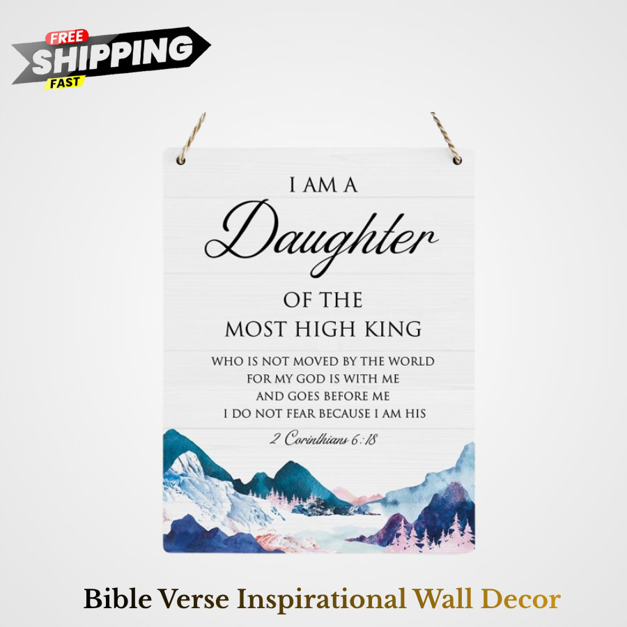 Bible Verse Inspirational Wall Decor I Am a Daughter of the Most High King 2 Cor